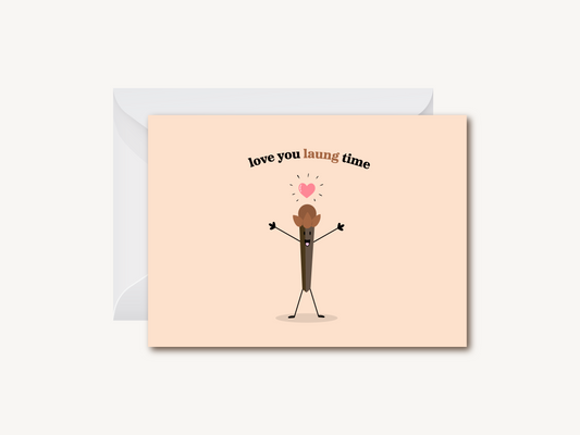 Love You Laung Time - Greeting Card